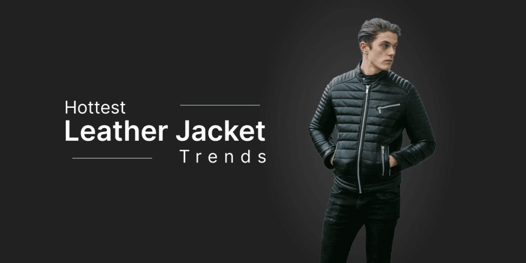 Hottest Leather Jackets