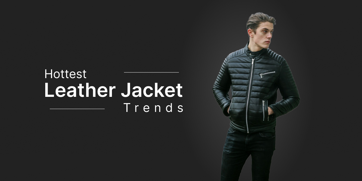 Hottest Leather Jackets